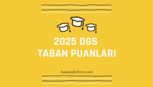 DGS Taban Puanları ve Başarı Sıralamaları 2025 (ÖSYM)